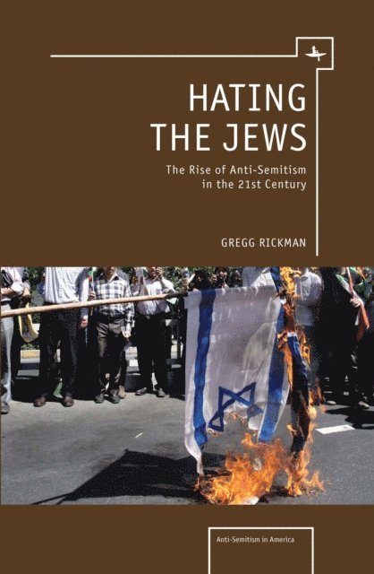 Gregg Rickman - Hating the Jews, E-bok