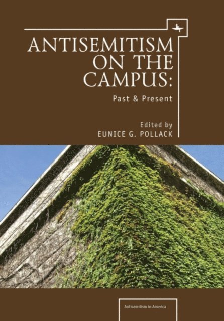 Eunice G. Pollack - Anti-Semitism on the Campus, E-bok