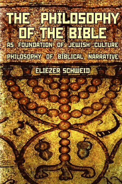 Eliezer Schweid - Philosophy of the Bible as Foundation of Jewish Culture, E-bok
