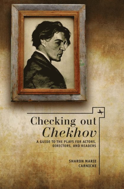 Sharon Marie Carnicke - Checking Out Chekhov, E-bok