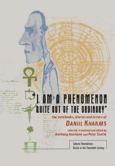 Daniil Kharms - &quote;I am a Phenomenon Quite Out of the Ordinary&quote;, E-bok