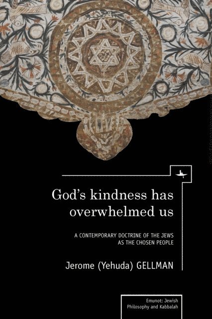 Jerome (Yehuda) Gellman - God's Kindness Has Overwhelmed Us, E-bok
