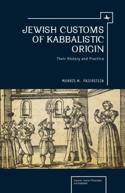 Morris Faierstein - Jewish Customs of Kabbalistic Origin, E-bok