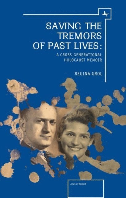 Regina Grol - Saving the Tremors of Past Lives, E-bok