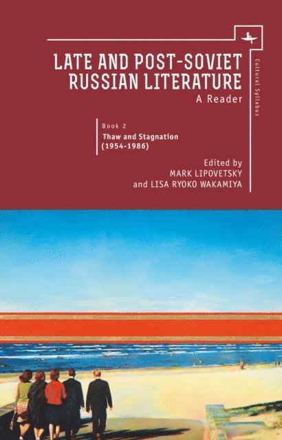 Mark Lipovetsky, Lisa Wakamiya - Late and Post Soviet Russian Literature, E-bok