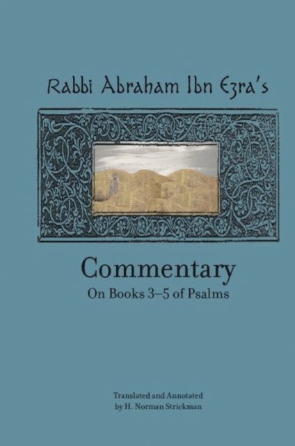 Rabbi Abraham Ibn Ezra's Commentary on Books 3-5 of Psalms: Chapters 73-150, E-bok