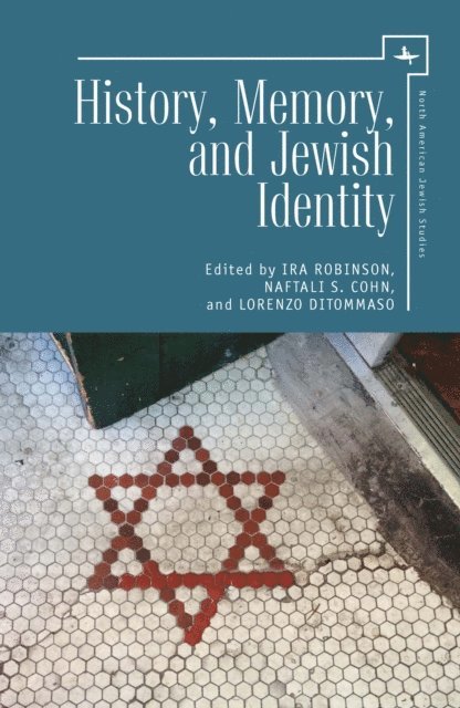 Lorenzo DiTommaso, Naftali S. Cohn, Ira Robinson - History, Memory, and Jewish Identity, E-bok