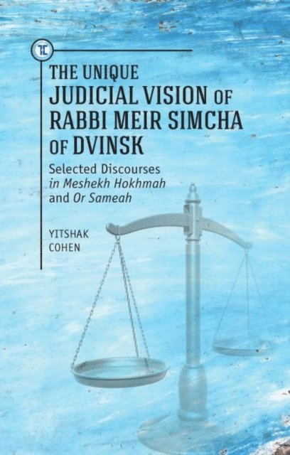 Yitshak Cohen, Herbert Basser - Unique Judicial Vision of Rabbi Meir Simcha of Dvinsk, E-bok