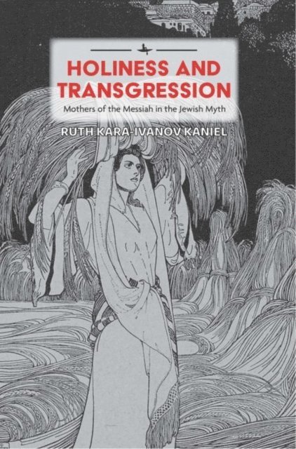 Ruth Kara-Ivanov Kaniel - Holiness and Transgression, E-bok