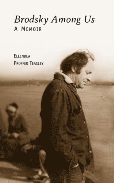 Ellendea Proffer Teasley - Brodsky Among Us, E-bok