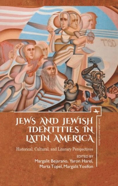 Margalit Yosifon, Marta Francisca Topel, Margalit Bejarano, Yaron Harel - Jews and Jewish Identities in Latin America, E-bok
