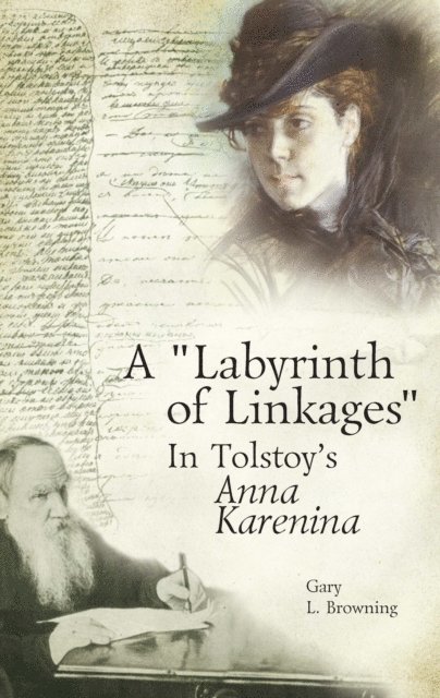 Gary L. Browning - &quote;Labyrinth of Linkages&quote; in Tolstoy's Anna Karenina, E-bok