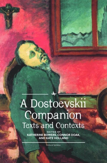 Kate Holland, Connor Doak, Katherine Bowers - Dostoevskii Companion, E-bok