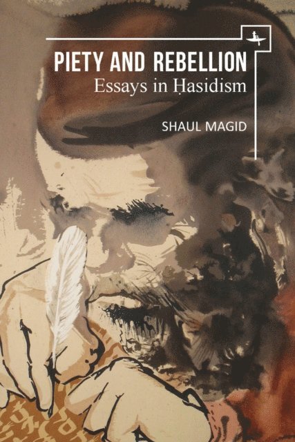 Shaul Magid - Piety and Rebellion, E-bok