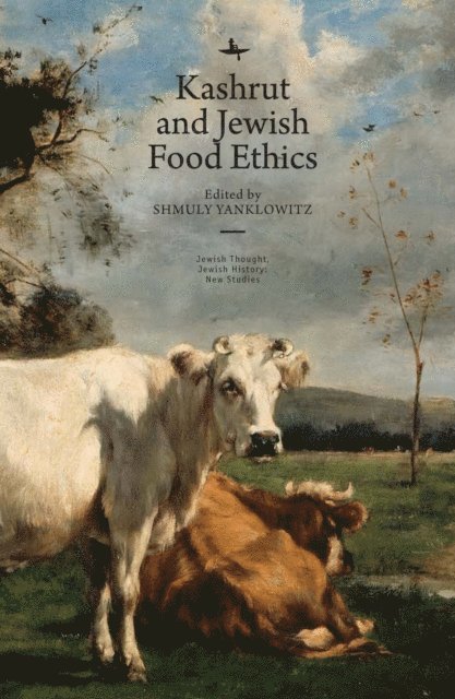 Shmuly Yanklowitz - Kashrut and Jewish Food Ethics, E-bok