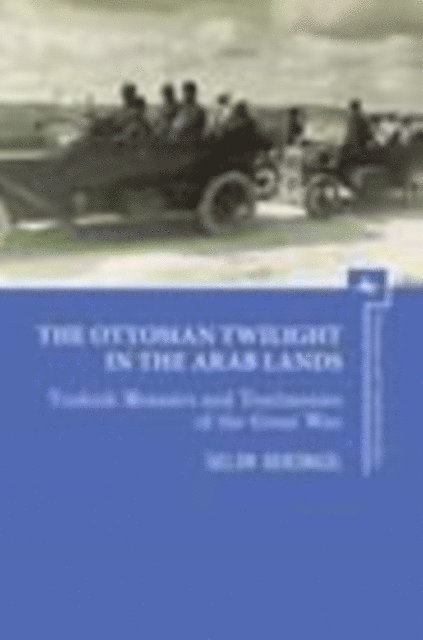 Selim Deringil - Ottoman Twilight in the Arab Lands, E-bok