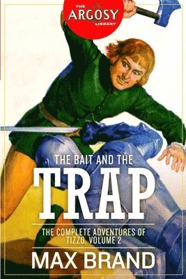 The Bait and the Trap: The Complete Adventures of Tizzo, Volume 2