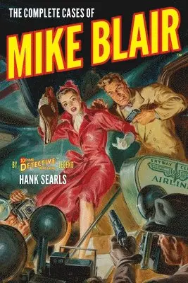 Hank Searls - The Complete Cases of Mike Blair, Häftad. Tillgänglighet: Lägg i varukorg