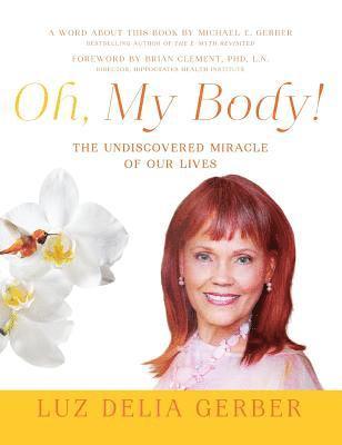 Luz Delia Gerber - Oh, My Body!, Inbunden