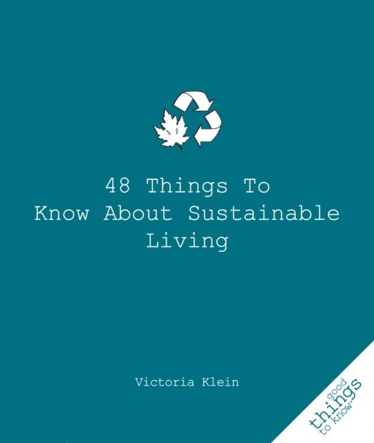 Victoria Klein - 48 Things to Know About Sustainable Living, E-bok