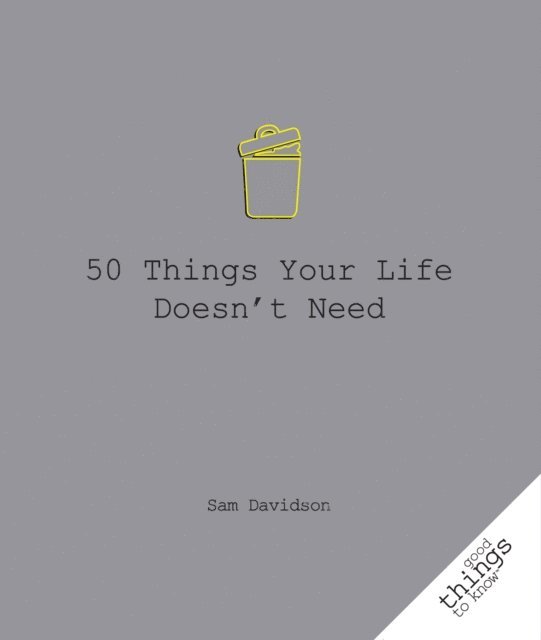 Sam Davidson - 50 Things Your Life Doesn't Need, E-bok