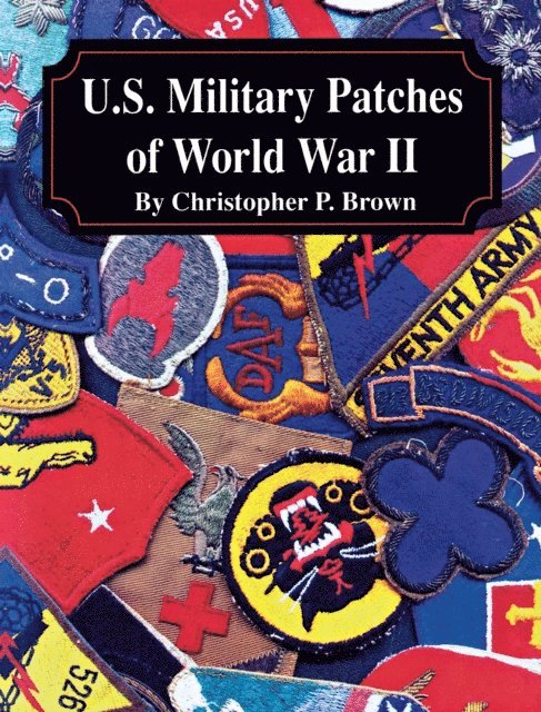 Christopher P. Brown - U.S. Military Patches of World War II, E-bok