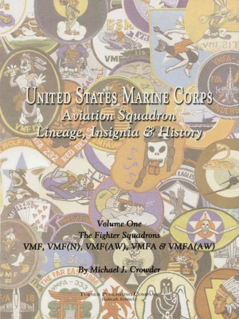 Michael Crowder - United States Marine Corps Aviation Squadron Lineage, Insignia & History, E-bok