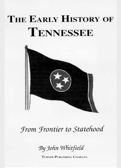 John Whitfield - Early History of Tennessee, E-bok
