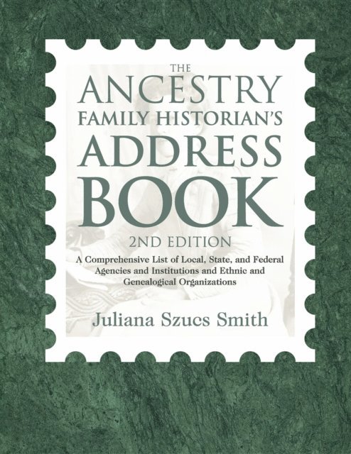 Juliana Szucs Smith - Ancestry Family Historian's Address Book, E-bok