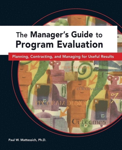 Paul W Mattessich. - Manager's Guide to Program Evaluation, E-bok
