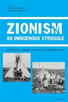 Nathan Elberg, Machla Abramovitz - Zionism, An Indigenous Struggle, Häftad