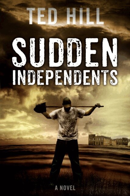 Ted Hill - Sudden Independents (Independents Book 1), E-bok