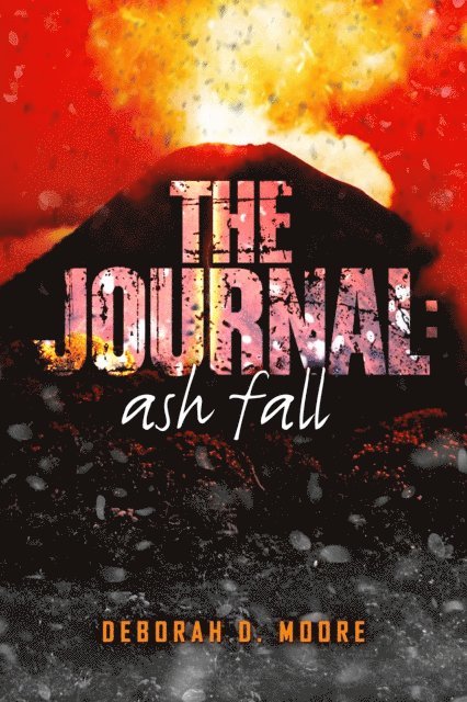 Deborah D. Moore - Journal: Ash Fall, E-bok