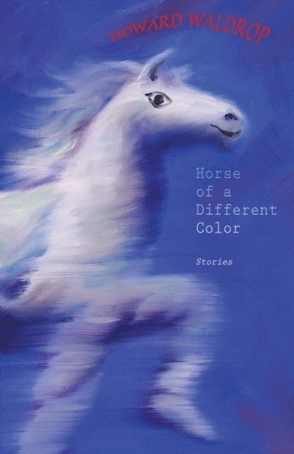 Howard Waldrop - Horse of a Different Color, E-bok