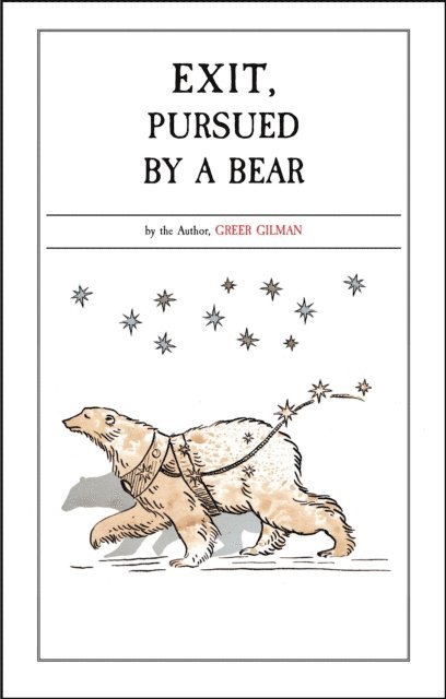 Greer Gilman - Exit, Pursued by a Bear, E-bok