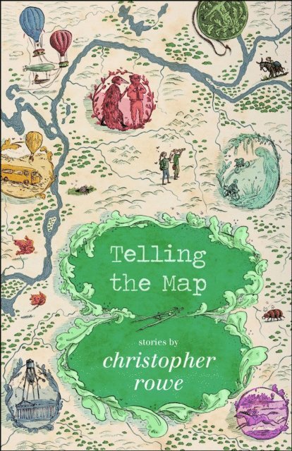 Christopher Rowe - Telling the Map, E-bok