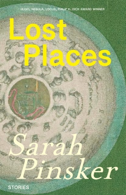 Sarah Pinsker - Lost Places, E-bok