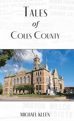Michael Kleen - Tales of Coles County, Illinois, Inbunden. Tillgänglighet: Lägg i varukorg