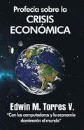 Profecía sobre la crisis económica: Con las computadoras y la economía dominarán al mundo