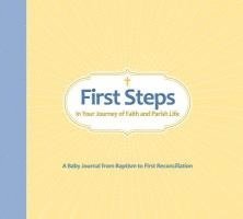 Conor Gallagher - First Steps in Your Journey of Faith and Parish Life: A Baby Journal from Baptism to First Reconciliation, Inbunden
