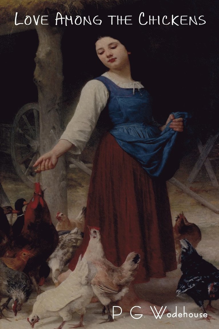 P G Wodehouse - Love Among the Chickens, Häftad