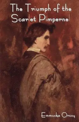 Emmuska Baroness Orczy - Triumph of the Scarlet Pimpernel, Häftad. Tillgänglighet: Lägg i varukorg