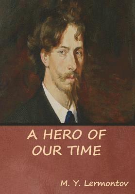 M Y Lermontov - Hero of Our Time, Inbunden