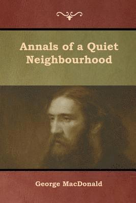 George MacDonald - Annals of a Quiet Neighbourhood, Häftad
