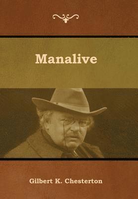 Gilbert K Chesterton - Manalive, Inbunden