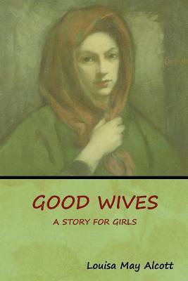 Louisa May Alcott - Good Wives, Häftad