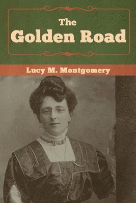 Lucy M Montgomery - Golden Road, Häftad