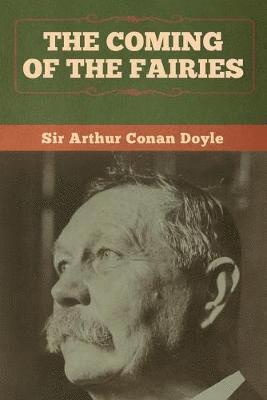 Arthur Conan Doyle - Coming of the Fairies, Häftad
