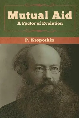 P Kropotkin - Mutual Aid, Häftad. Tillgänglighet: Lägg i varukorg
