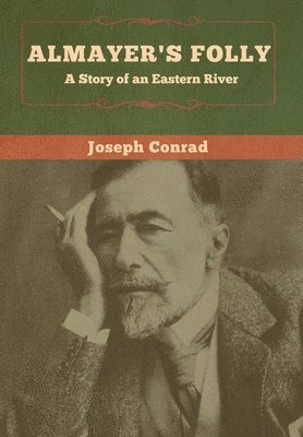 Joseph Conrad - Almayer's Folly, Inbunden